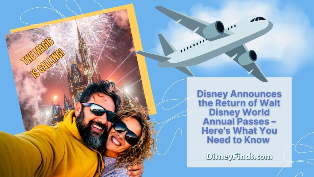 Disney Announces the Return of Walt Disney World Annual Passes Here's