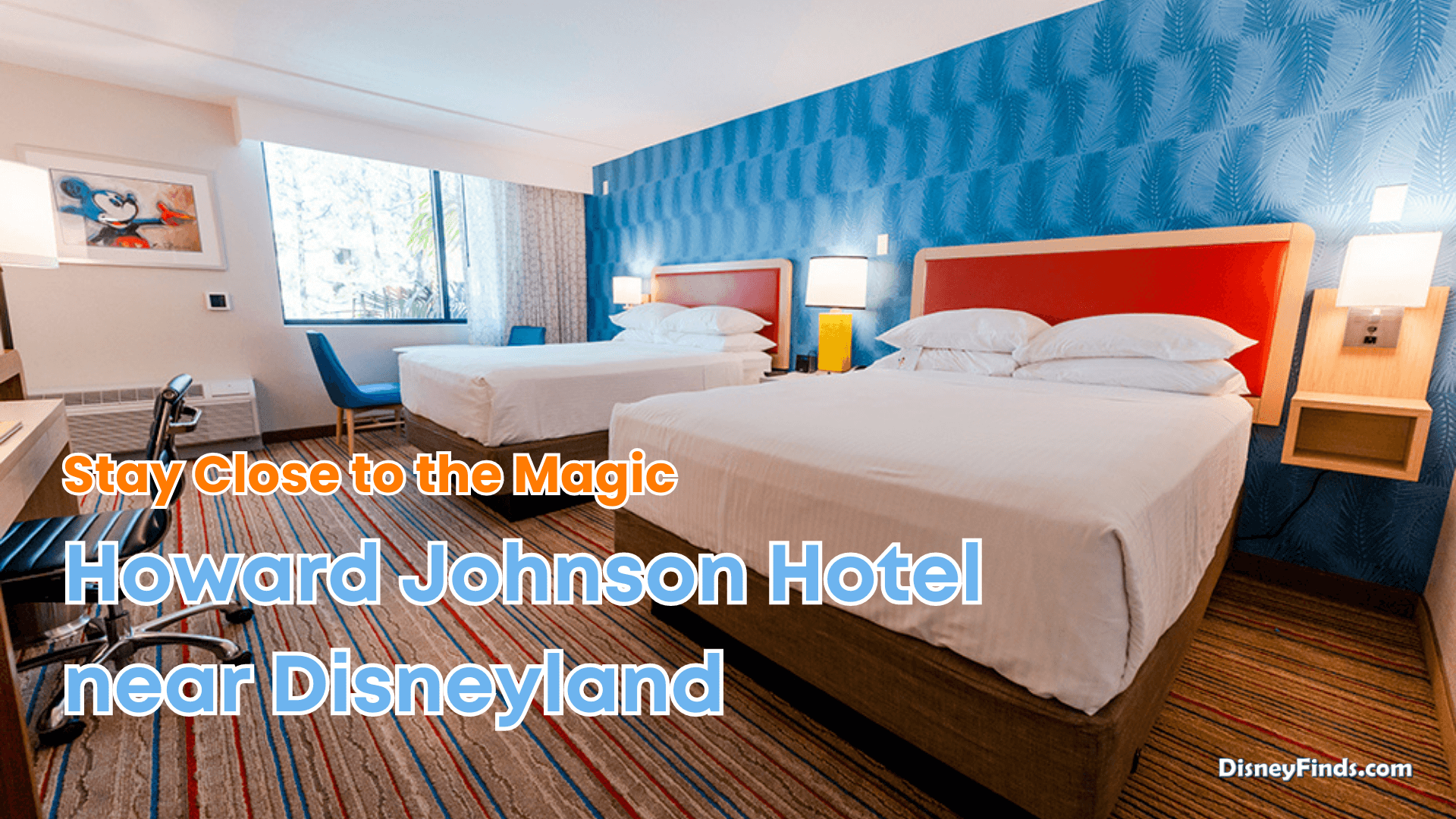 Stay Close to the Magic: Howard Johnson Hotel near Disneyland - Disney  Finds Official