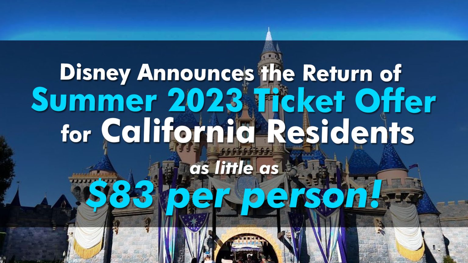 Disney Announces the Return of Summer 2023 Ticket Offer for California