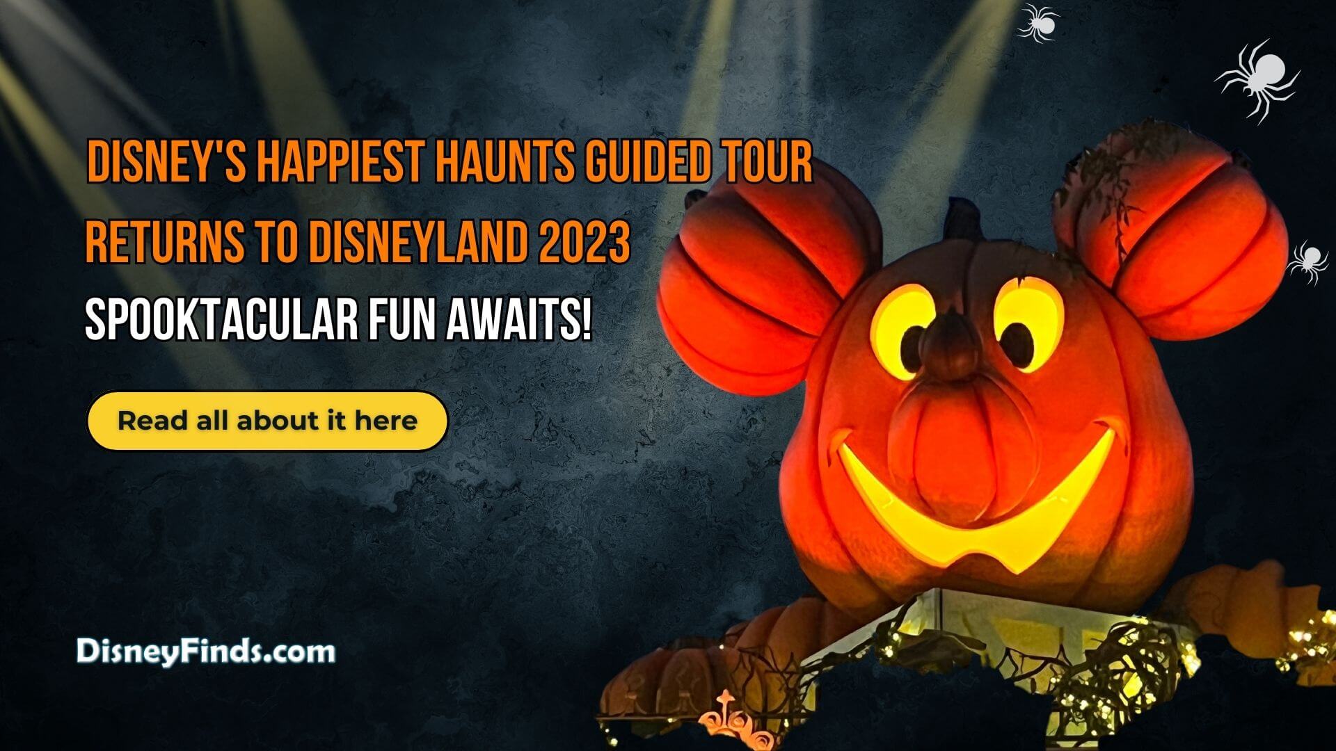 Disney's Happiest Haunts Guided Tour Returns to Disneyland 2023