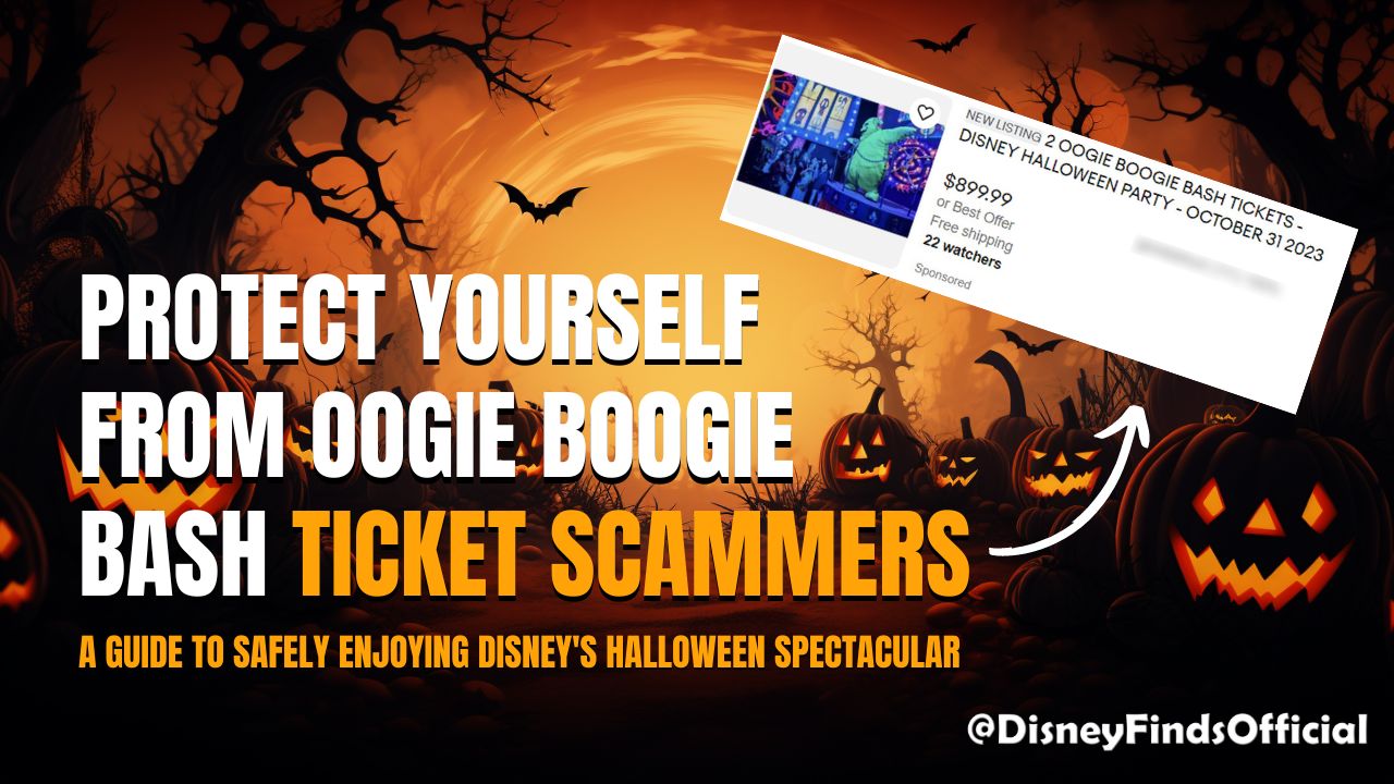 Protect Yourself from Oogie Boogie Bash Ticket Scammers 2023 A Guide